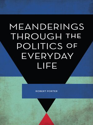 cover image of Meanderings Through the Politics of Everyday Life
